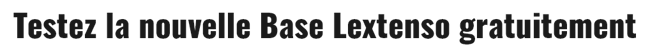 Testez la Nouvelle Base Lextenso gratuitement-1
