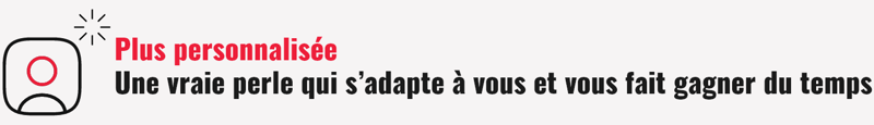 plus personnalisée pour gagner du temps plus personnalisée pour gagner du temps